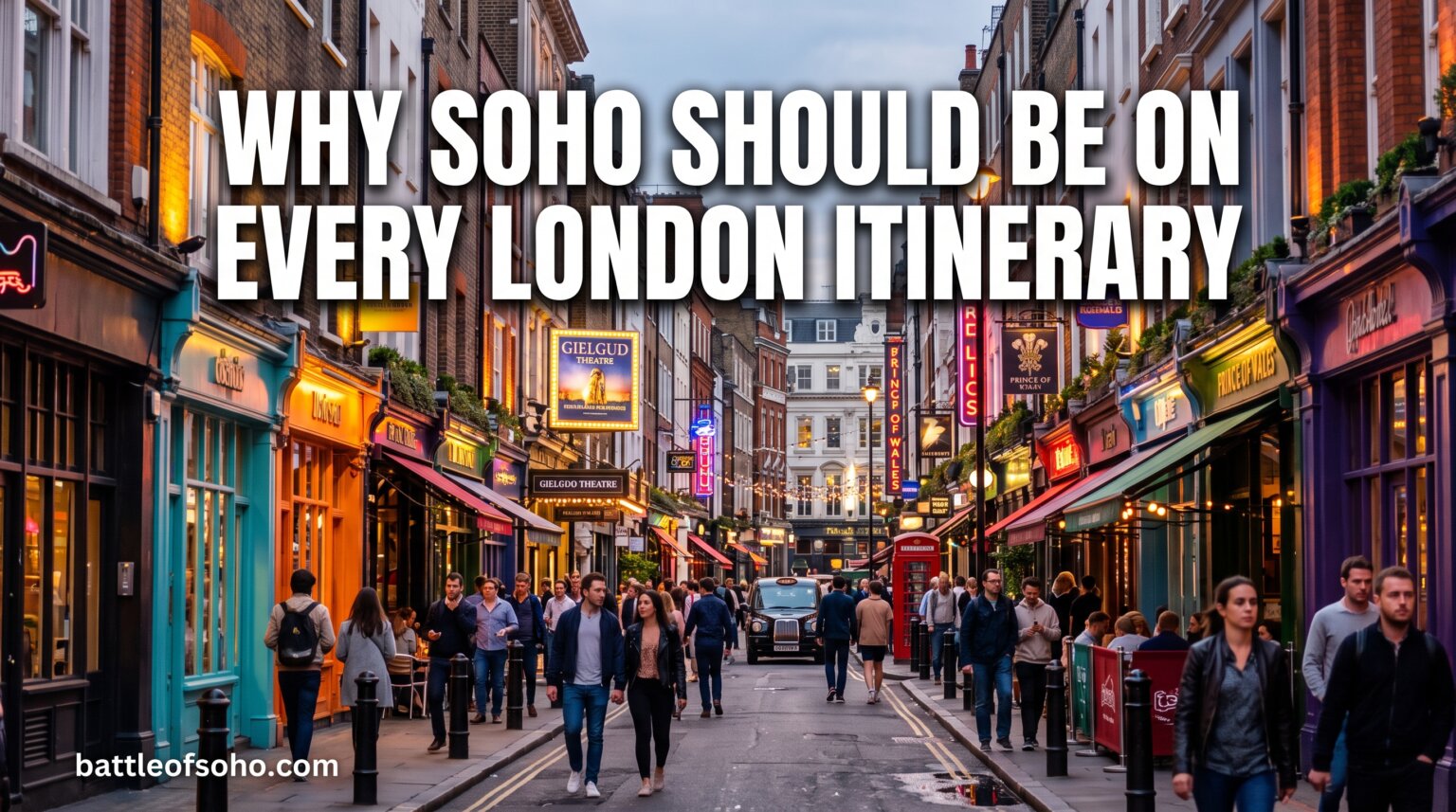 Why Soho Should Be on Every London Itinerary