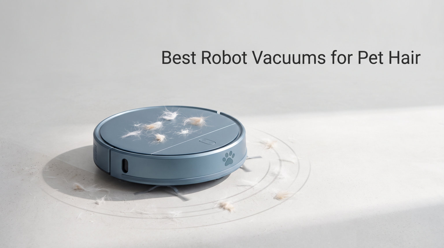 Best Robot Vacuums for Pet Hair