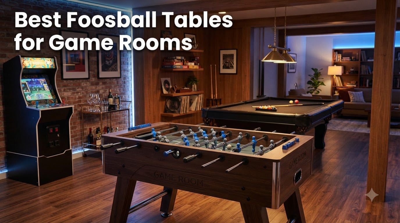 Best Foosball Tables for Game Rooms