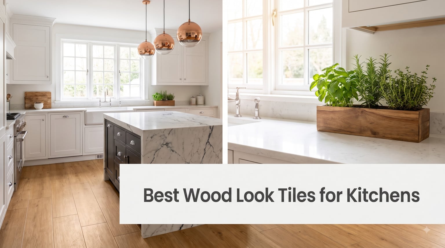 Best Wood Look Tiles for Kitchens