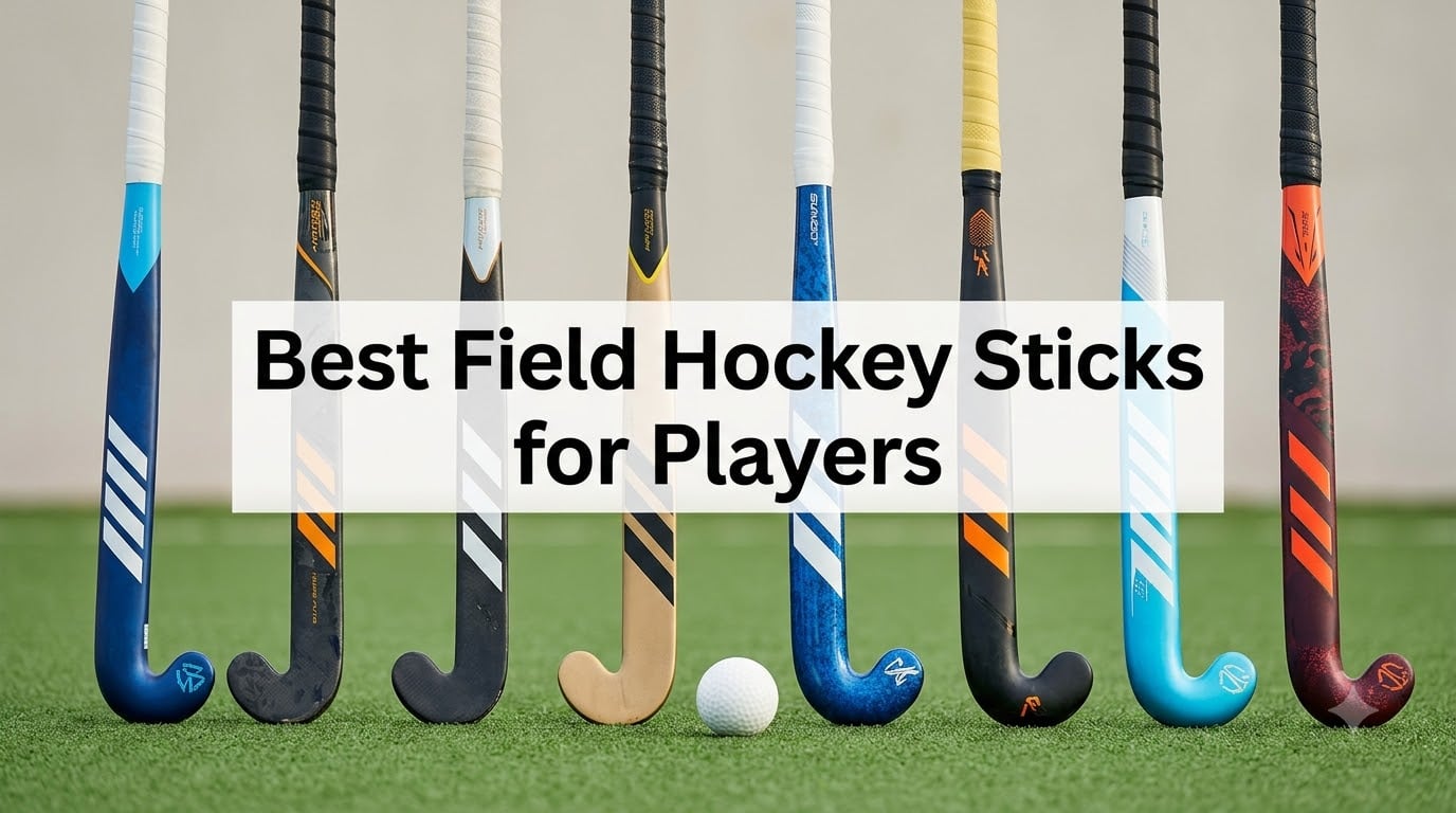 Best Field Hockey Sticks for Players