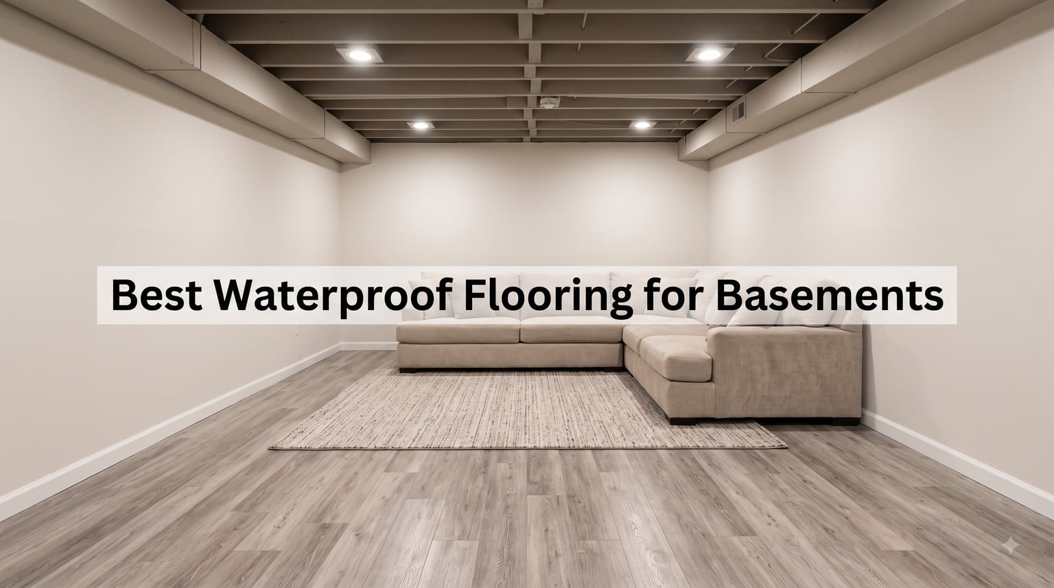 Best Waterproof Flooring for Basements