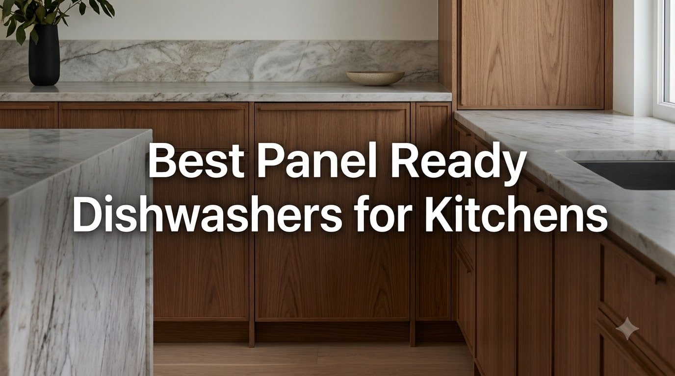 Best Panel Ready Dishwashers for Kitchens