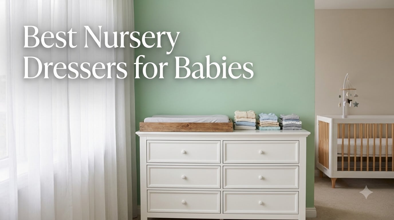 Best Nursery Dressers for Babies