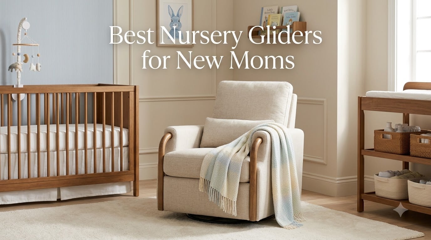 Best Nursery Gliders for New Moms