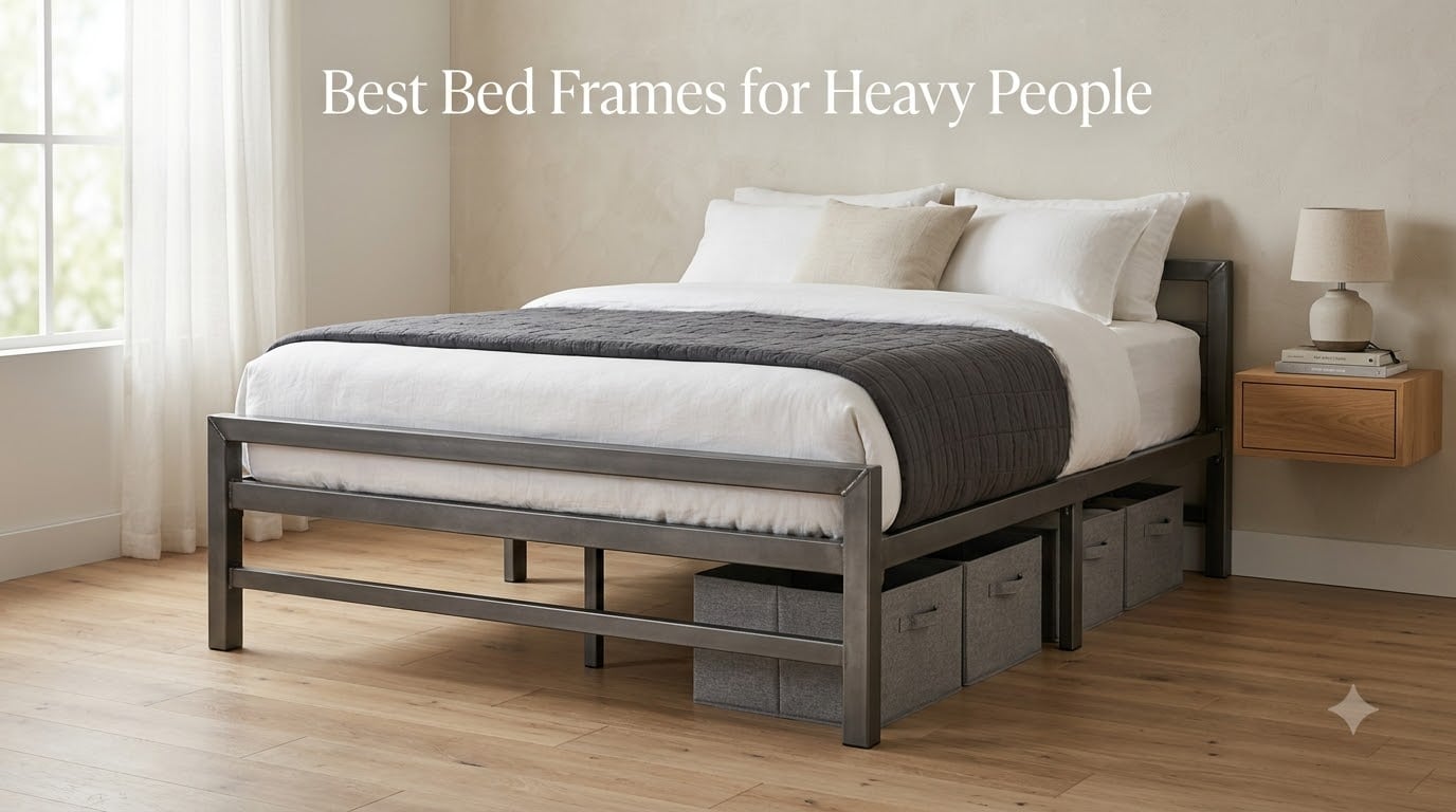 Best Bed Frames for Heavy People