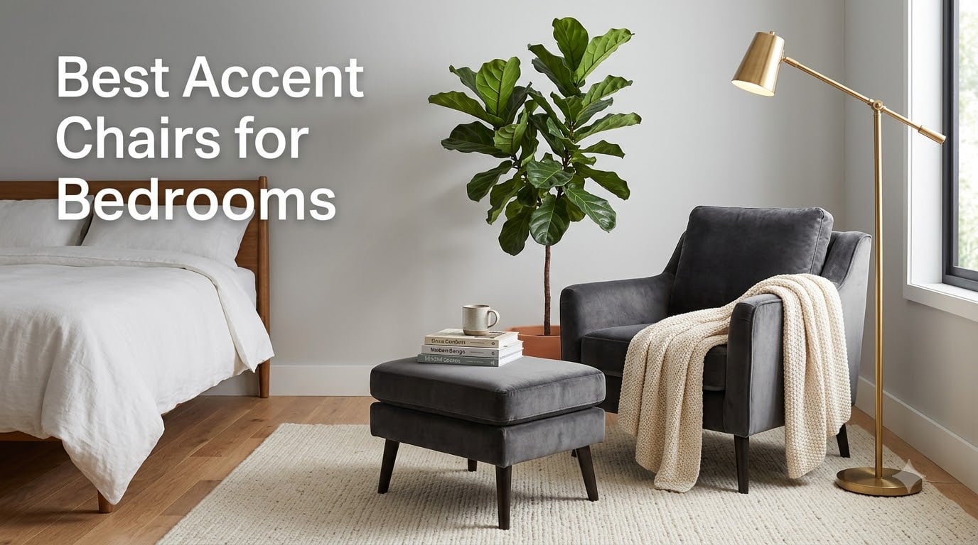 Best Accent Chairs for Bedrooms