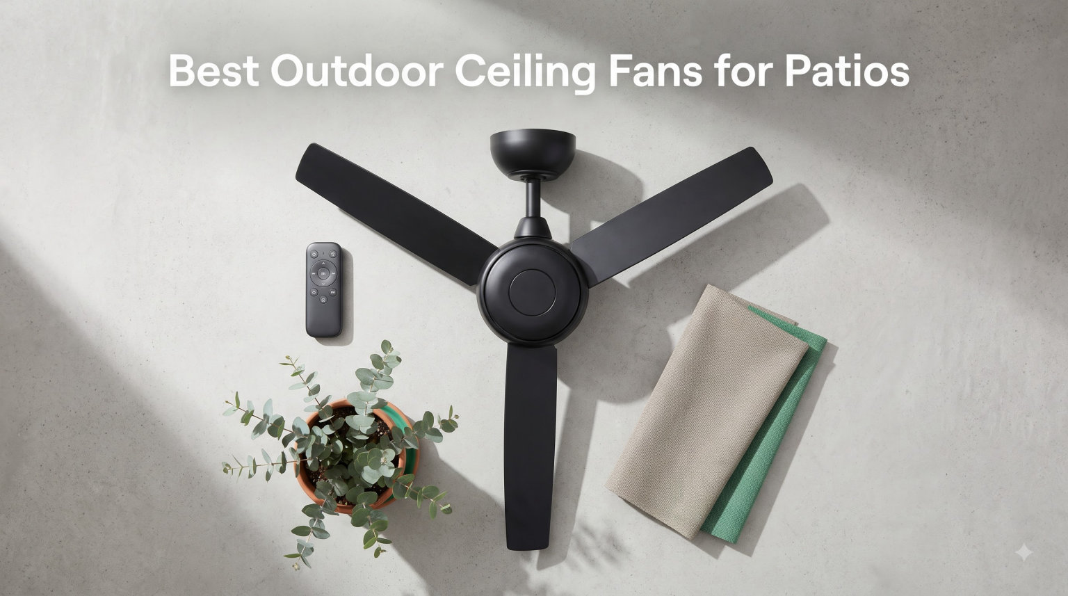 Best Outdoor Ceiling Fans for Patios
