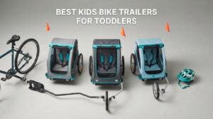 best kids bike trailers for toddlers