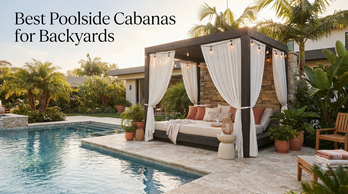 Best Poolside Cabanas for Backyards