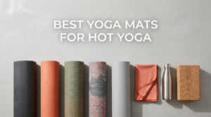 best yoga mats for hot yoga