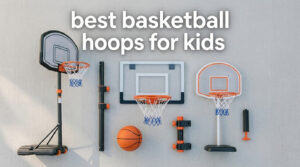 best basketball hoops for kids